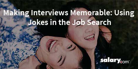 Making Interviews Memorable: Using Jokes in the Job Search
