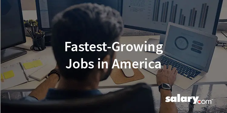11 of the Fastest-Growing Jobs in America