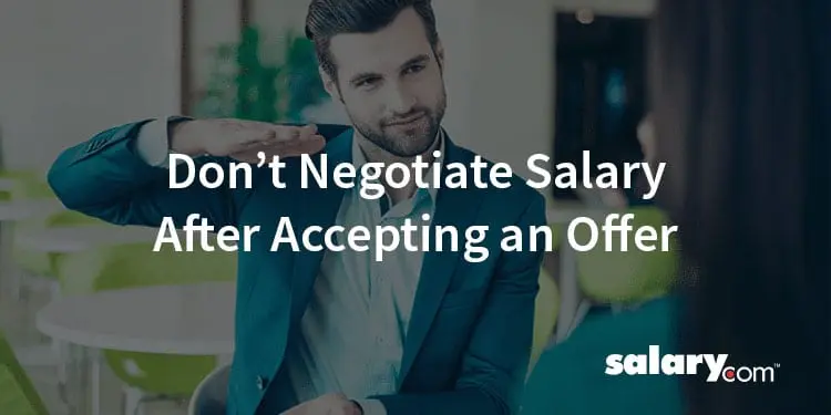 3 Reasons Not to Negotiate Salary After Accepting an Offer