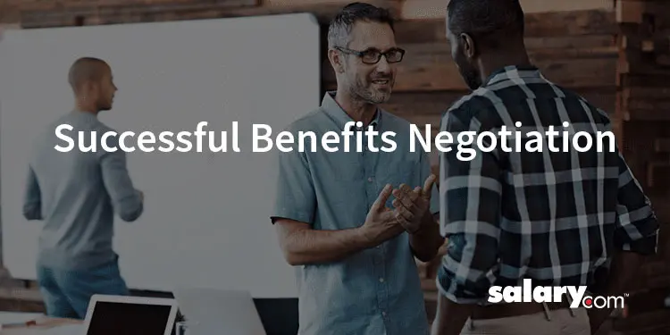 6 Tips for Negotiating Pay and Benefits