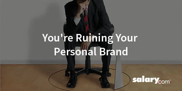 10 Ways You’re Ruining Your Personal Brand