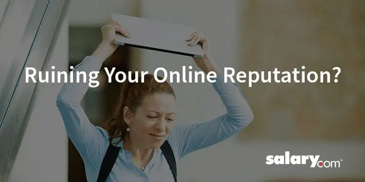 8 Ways You’re Ruining Your Online Reputation