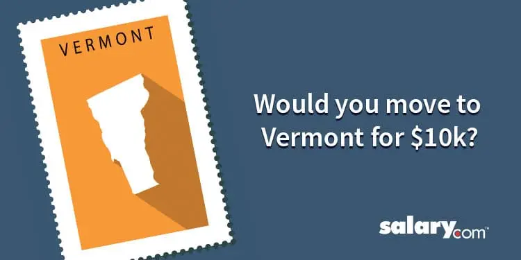 Would You Move to Vermont and Work From Home for an Extra $10K?