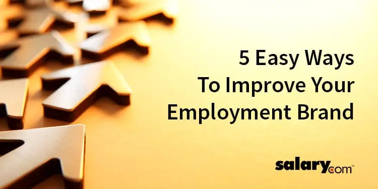 5 Easy Ways To Improve Your Employment Brand