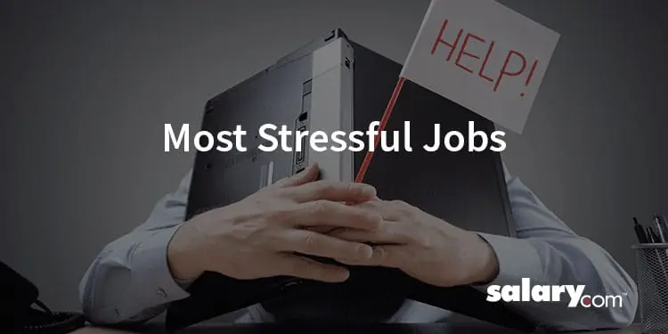 The 10 Most Stressful Jobs