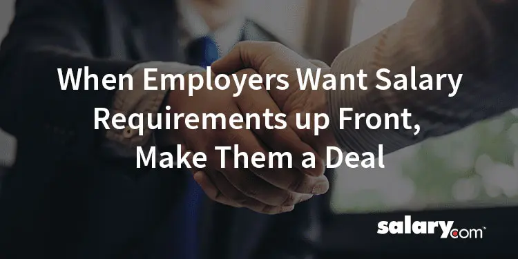 When Employers Want Salary Requirements Up Front, Make Them a Deal
