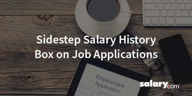How to Sidestep the Dreaded “Salary History” Box on Job Applications