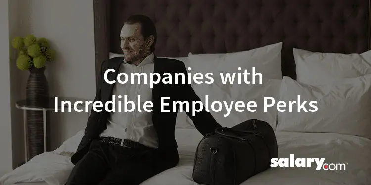 14 Companies with Incredible Employee Perks