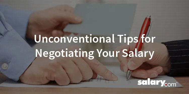 5 Unconventional Tips for Negotiating Your Salary