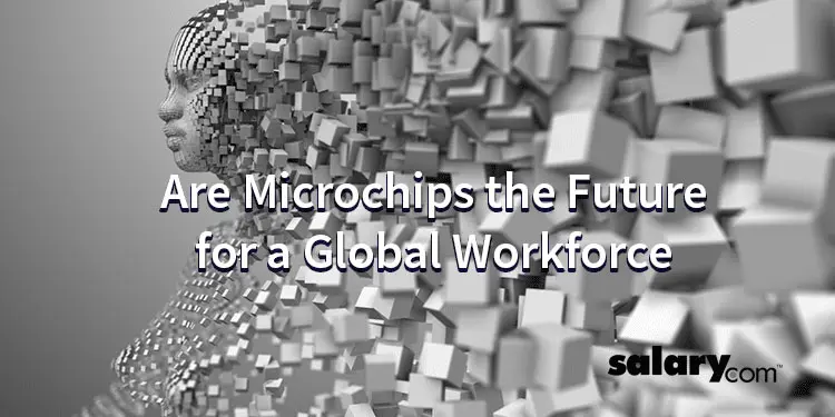 Are Microchips the Future for a Global Workforce?