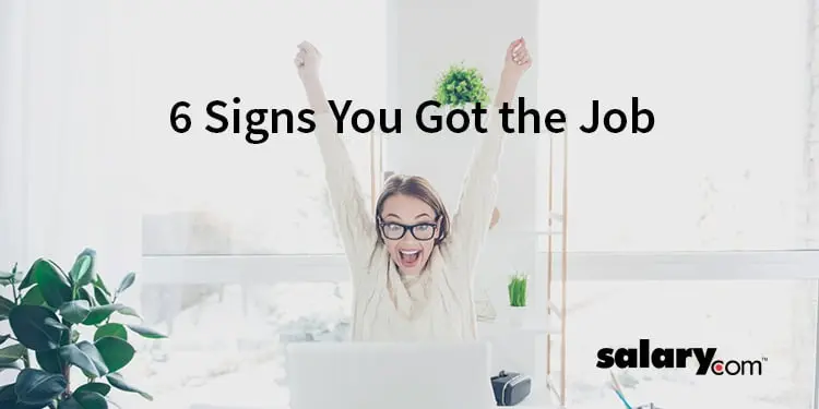 6 Signs You Got the Job