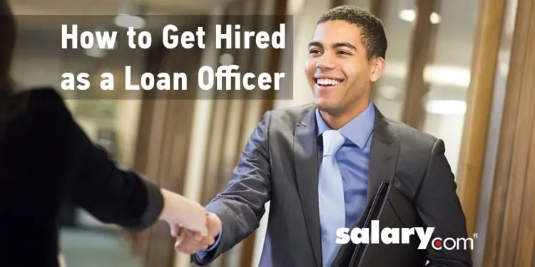 How to Get Hired as a Loan Officer