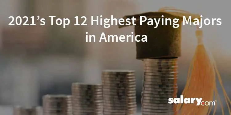 2021's Top 12 highest paying majors in America