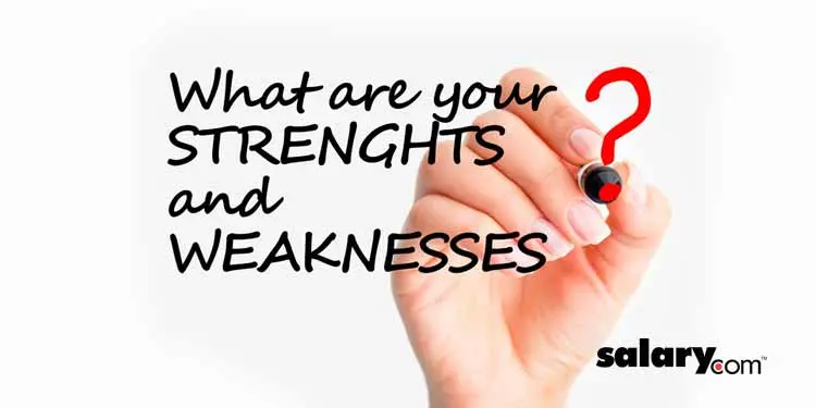 How to answer the question "what are your strengths and weaknesses" in an interview