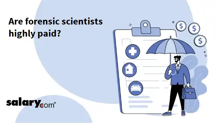 Are forensic scientists highly paid?