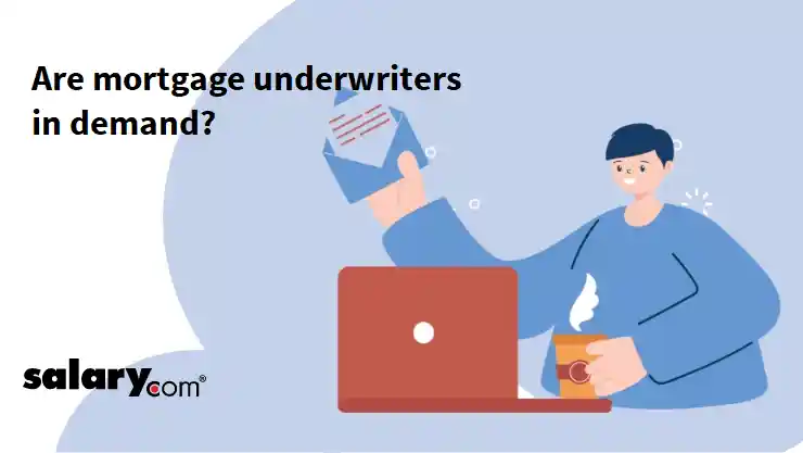 Are mortgage underwriters in demand?