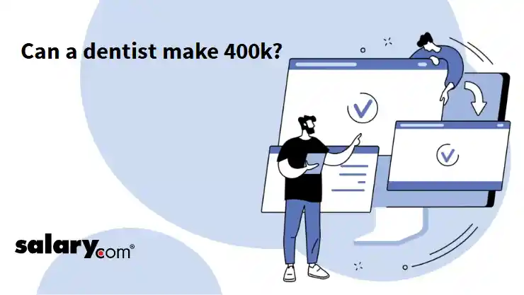 Can a dentist make 400k?