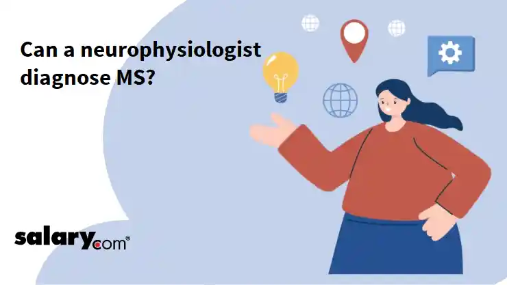 Can a neurophysiologist diagnose MS?