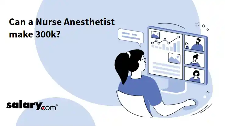 Can a Nurse Anesthetist make 300k?