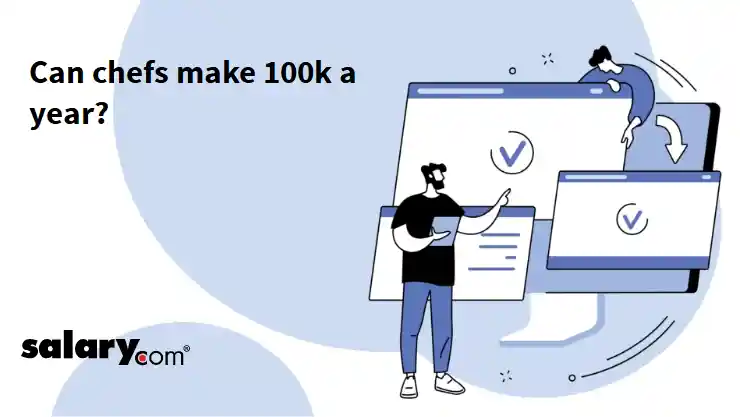 Can chefs make 100k a year?