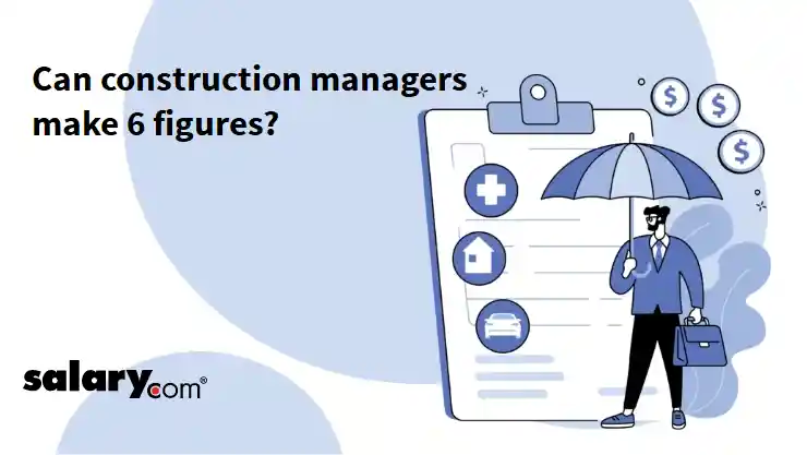 Can construction managers make 6 figures?