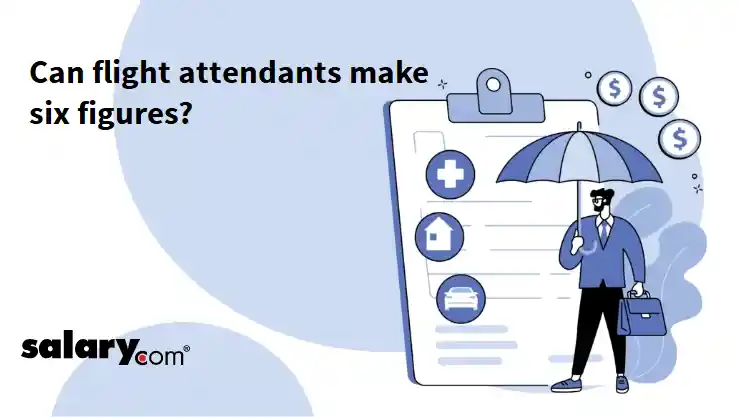 Can flight attendants make six figures?