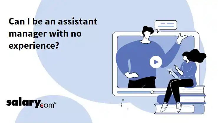Can I be an assistant manager with no experience?