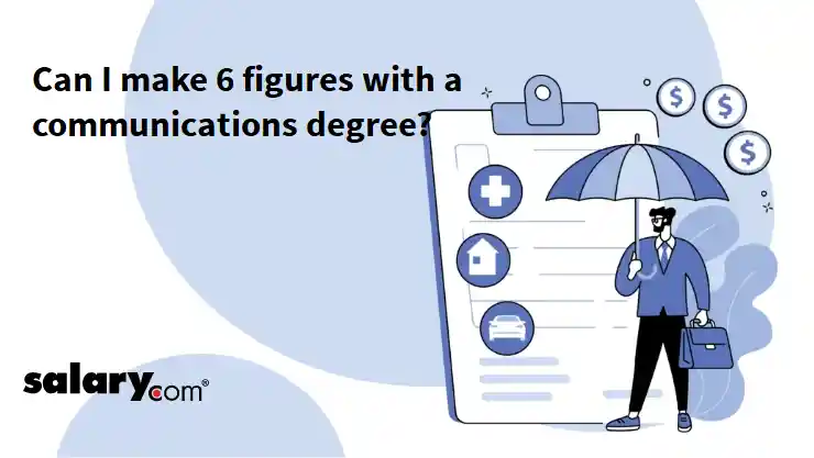 Can I make 6 figures with a communications degree?