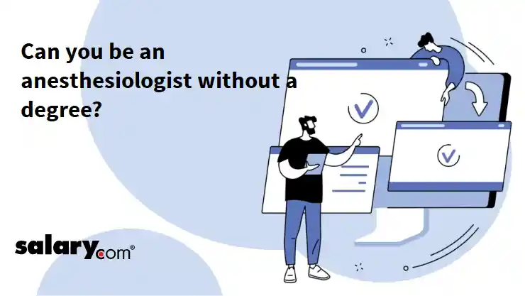 Can you be an anesthesiologist without a degree?