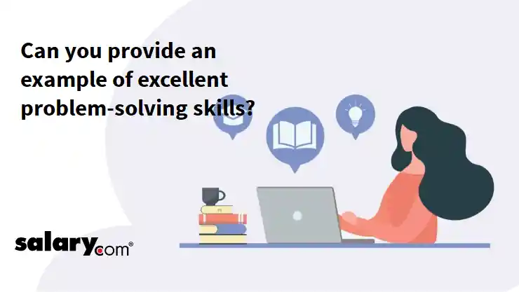 Can you provide an example of excellent problem-solving skills?