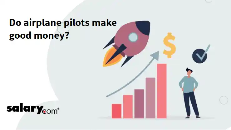 Do airplane pilots make good money?