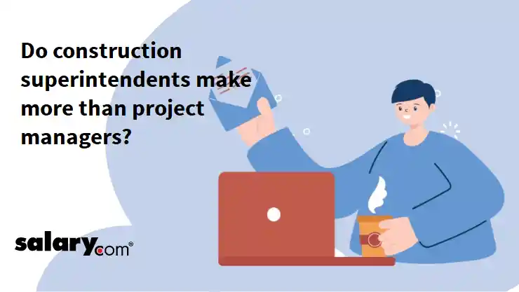 Do construction superintendents make more than project managers?