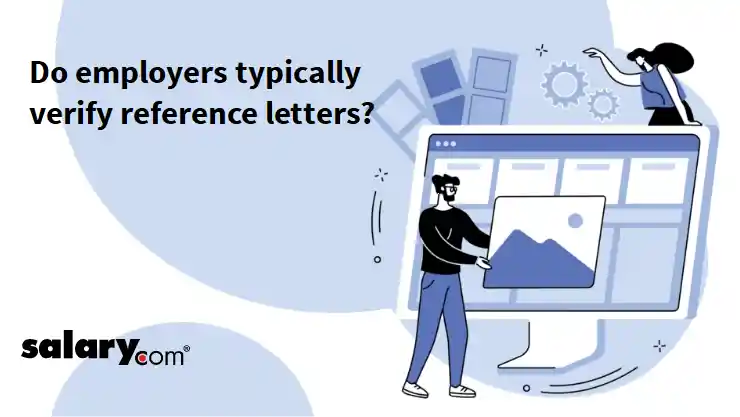 Do employers typically verify reference letters?