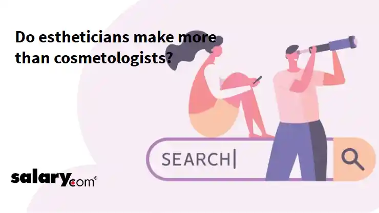 Do estheticians make more than cosmetologists?