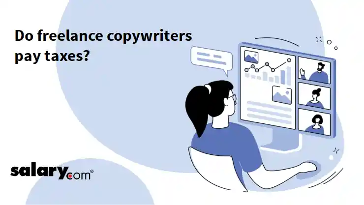 Do freelance copywriters pay taxes?