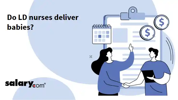 Do L&D nurses deliver babies?