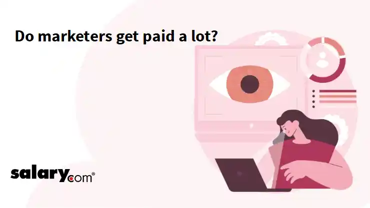 Do marketers get paid a lot?