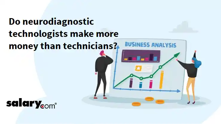 Do neurodiagnostic technologists make more money than technicians?