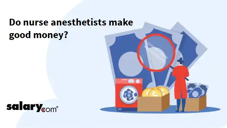 Do nurse anesthetists make good money?