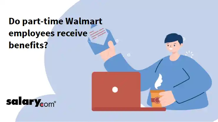 Do part-time Walmart employees receive benefits?