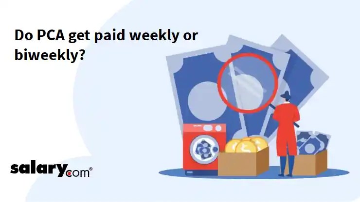Do PCA get paid weekly or biweekly?