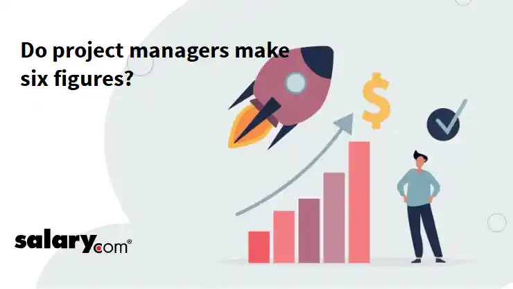 Do project managers make six figures?