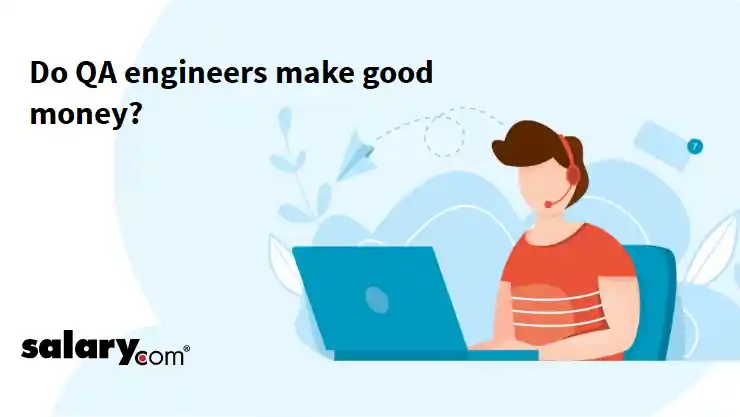 Do QA engineers make good money?