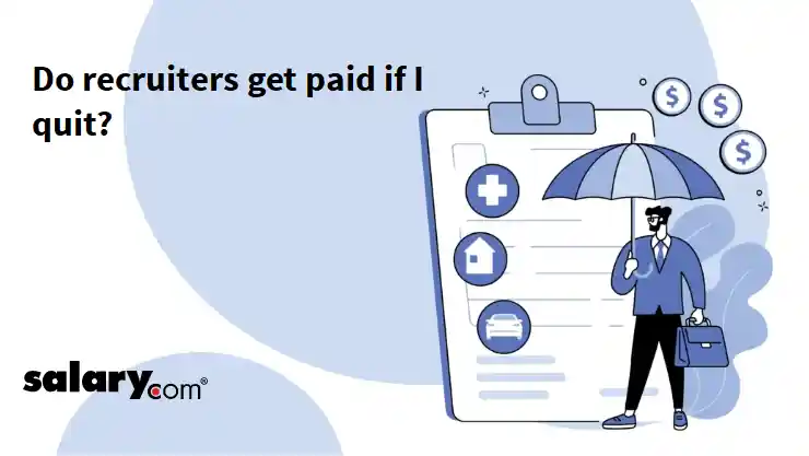 Do recruiters get paid if I quit?