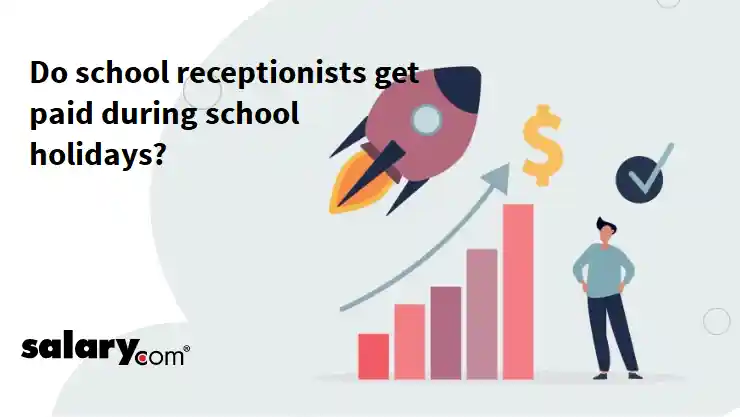 Do school receptionists get paid during school holidays?