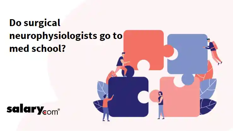 Do surgical neurophysiologists go to med school?