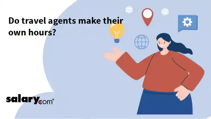 Do travel agents make their own hours?