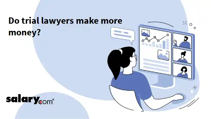 Do trial lawyers make more money?