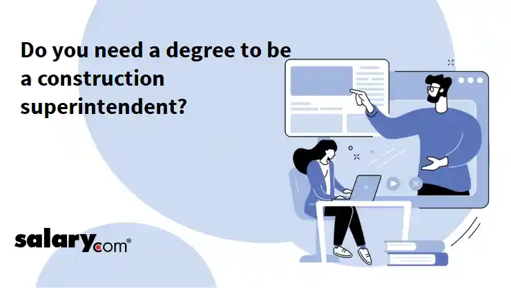 Do you need a degree to be a construction superintendent?