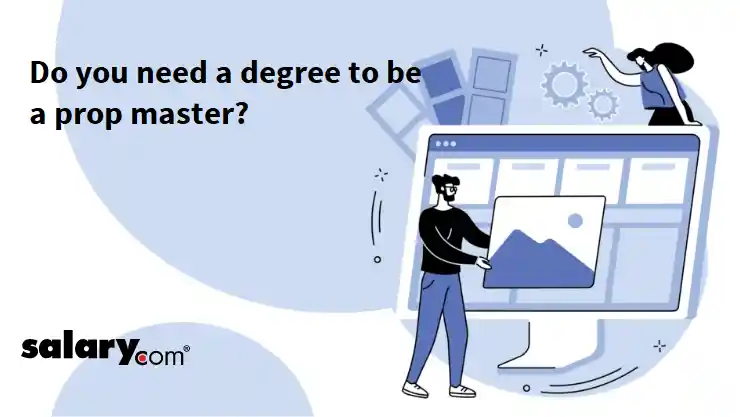 Do you need a degree to be a prop master?
